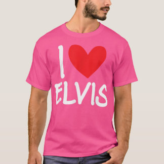 I Love Elvis Name Personalized Men Guy BFF Friend T-Shirt