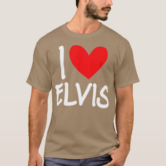 I Love Elvis Name Personalized Men Guy BFF Friend T-Shirt