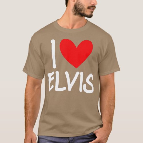 I Love Elvis Name Personalized Men Guy BFF Friend  T_Shirt
