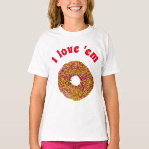 I love 'em T-Shirt