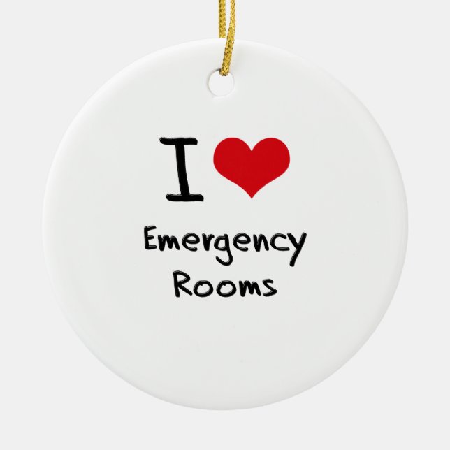 I love Emergency Rooms Ceramic Ornament (Front)