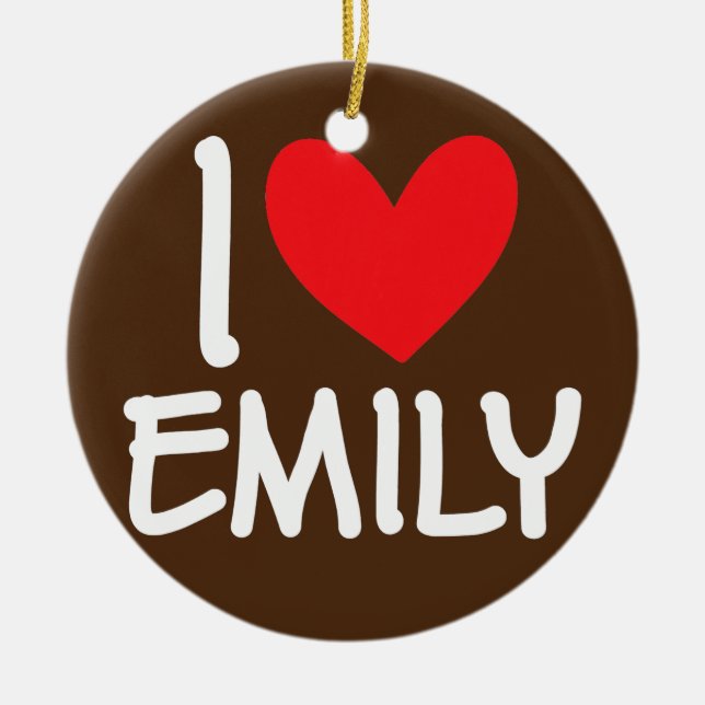 I Love Emily Name Personalized Girl Woman BFF Ceramic Ornament (Front)