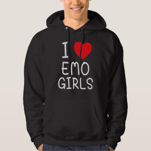 I Love Emo Girls I Heart Emo Girls 20 Hoodie