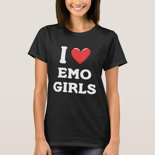 I Love Emo Girls T-Shirt (Front)
