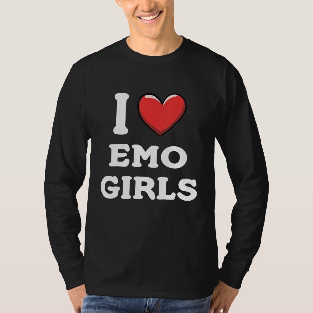 I Love Emo Girls T-Shirt (Front)