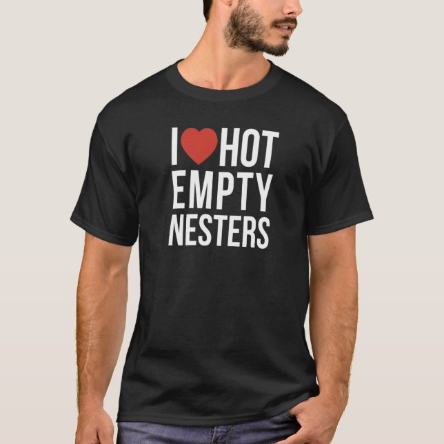 I Love Empty Nesters   T-Shirt (Front)
