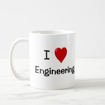 I Love Engineering - Engineering Loves Me Coffee Mug by 9to5Celebrity at Zazzle