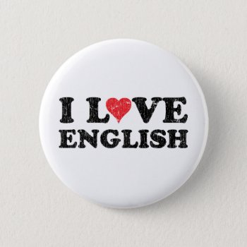 I Love English Pinback Button by teachertees at Zazzle