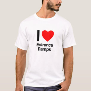 i love entrance ramps T-Shirt