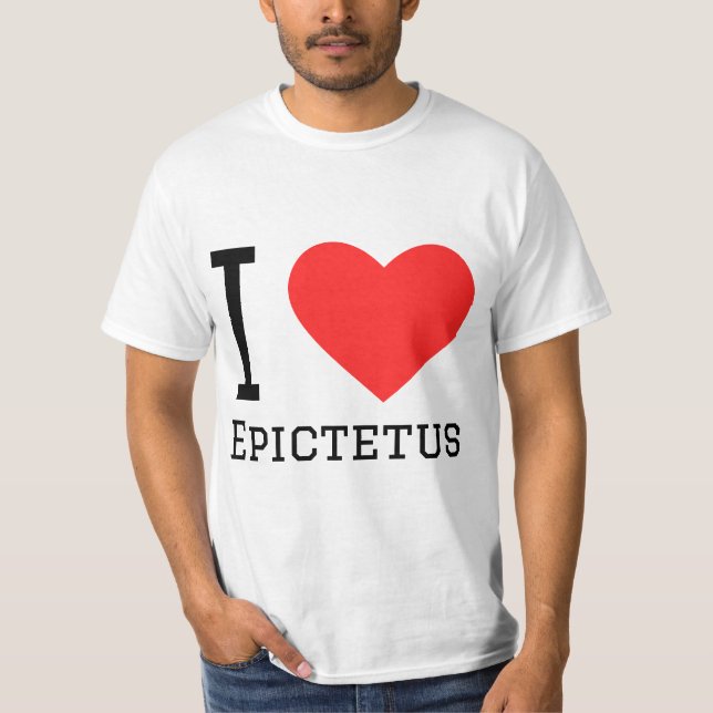 I love Epictetus  T-Shirt (Front)