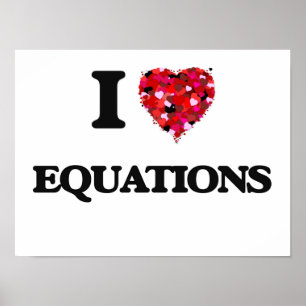 I love EQUATIONS Poster