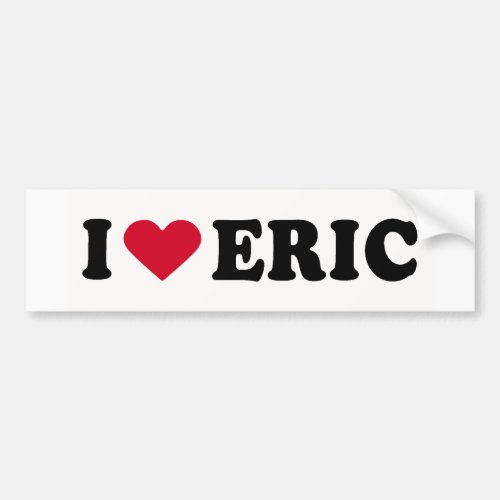 I LOVE ERIC BUMPER STICKER