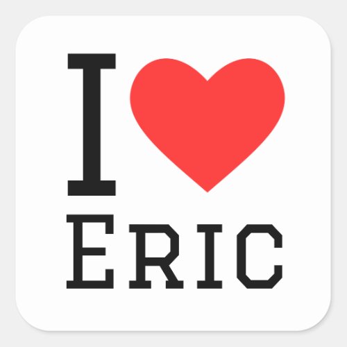 I love eric square sticker