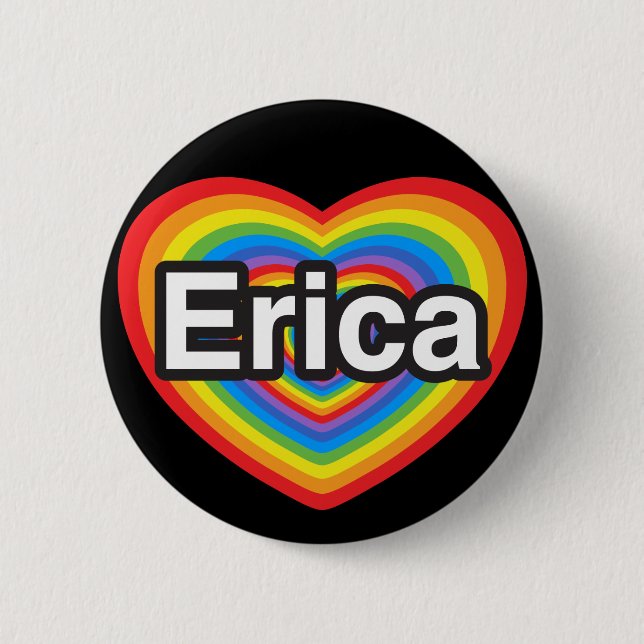 I love Erica. I love you Erica. Heart Button (Front)