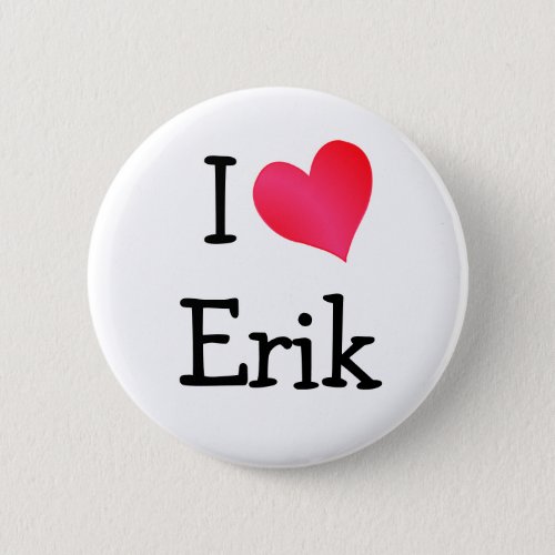 I Love Erik Button