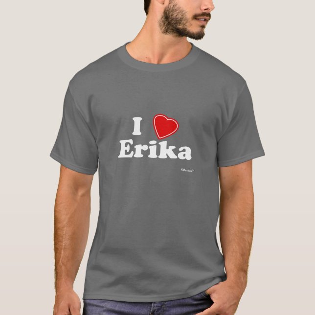 I Love Erika T-Shirt (Front)