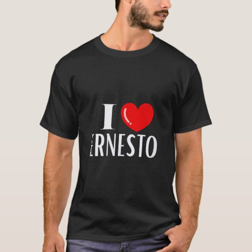 I Love ERNESTO Personalized Name Tag Couples Anniv T_Shirt