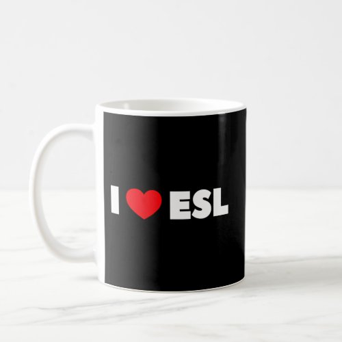 I Love Esl Coffee Mug