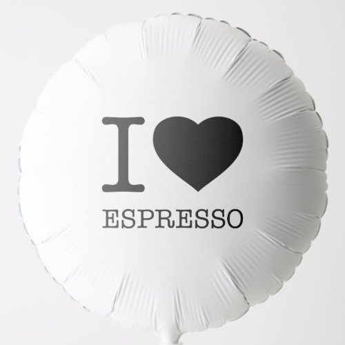 I LOVE ESPRESSO BALLOON