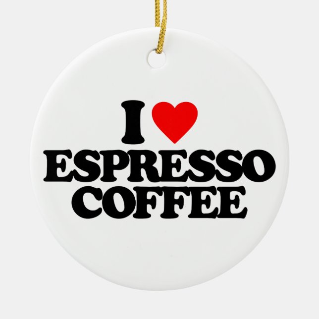 I LOVE ESPRESSO COFFEE CERAMIC ORNAMENT (Front)