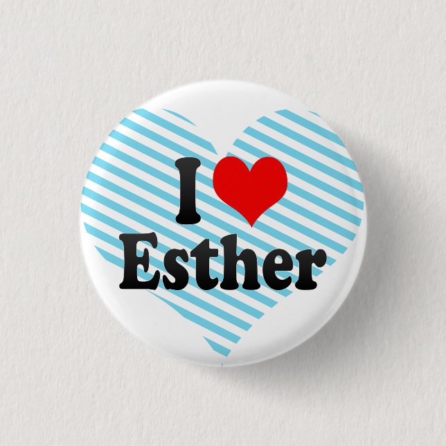 I love Esther Button (Front)