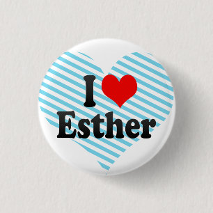 I love Esther Button