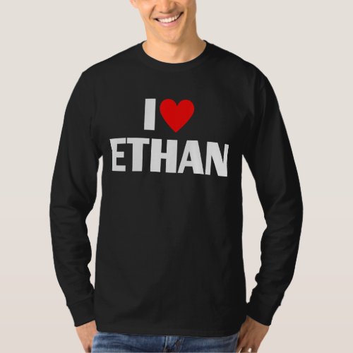 I Love Ethan  I Heart Ethan T_Shirt