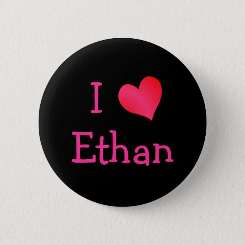 I Love Ethan Pinback Button