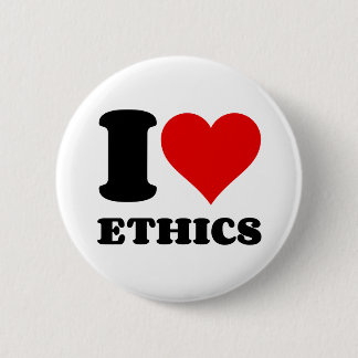 I LOVE ETHICS BUTTON
