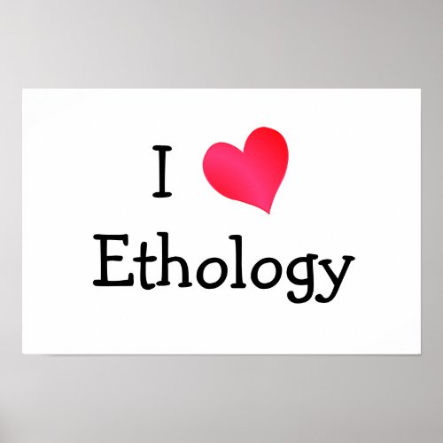 I Love Ethology Poster