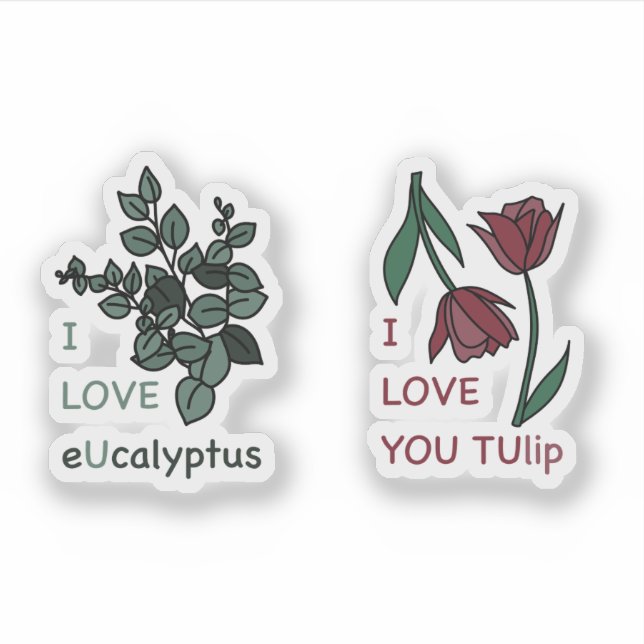 I LOVE eUcalyptus & I LOVE YOU TUlip Sticker (Front)