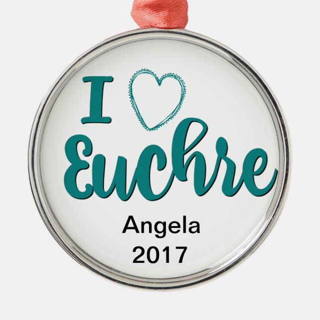 I Love Euchre Personalized Lettered Design Metal Ornament (Front)