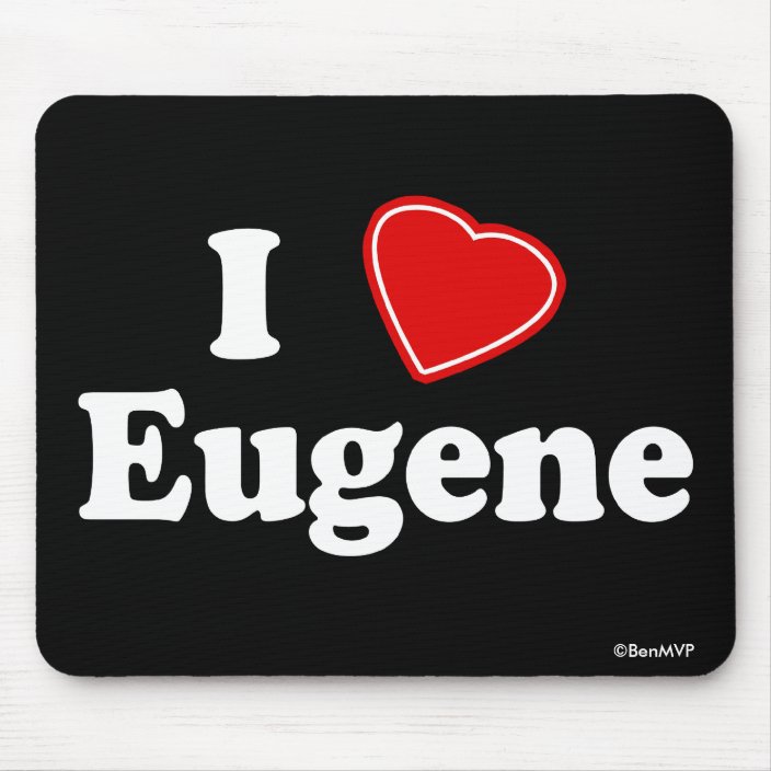 I Love Eugene Mouse Pad