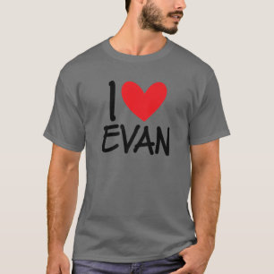 I Love Evan Name Personalized Men Guy BFF Friend H T-Shirt