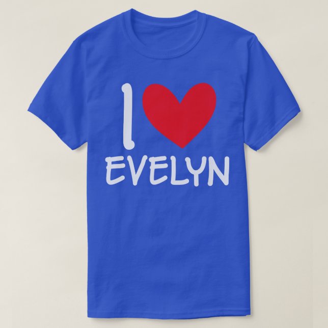 I Love Evelyn Name Personalized Girl Woman Bff Fri T-Shirt (Design Front)