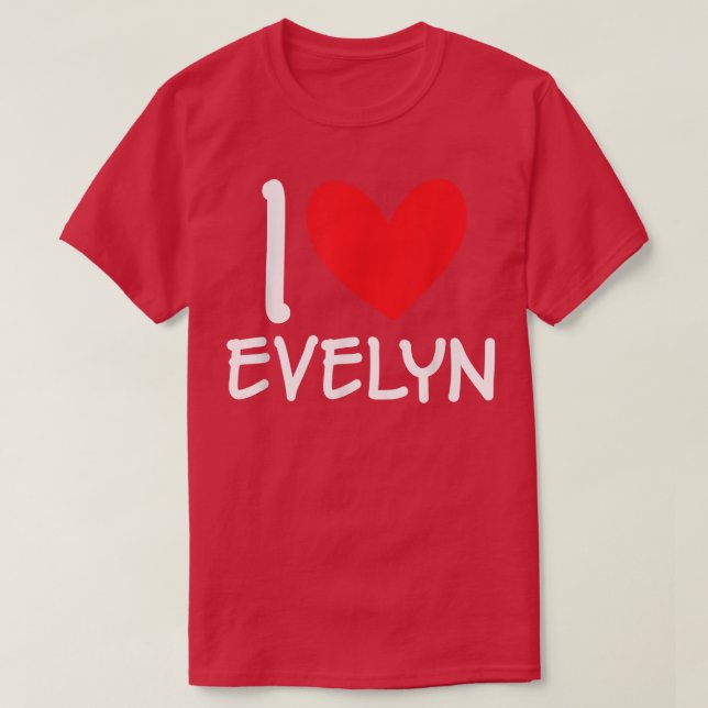 I Love Evelyn Name Personalized Girl Woman BFF Fri T-Shirt (Design Front)