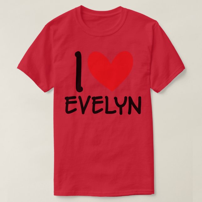I Love Evelyn Name Personalized Girl Woman Bff Fri T-Shirt (Design Front)