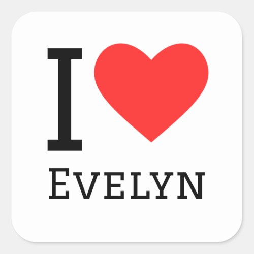I love Evelyn  Square Sticker