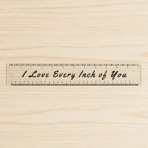 I Love Every Inch of You Typography Ruler
