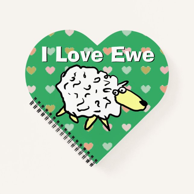 I Love Ewe. Funny Sheep Image & Love You Message Notebook (Front)