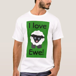 I love Ewe! Tee