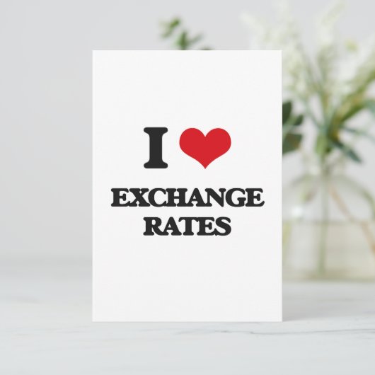 I love EXCHANGE RATES (Standing Front)