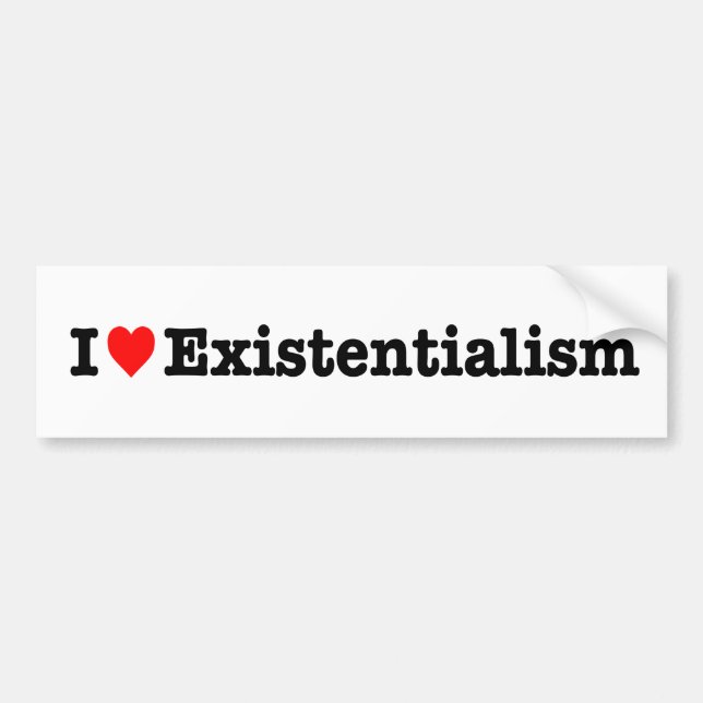 "I LOVE EXISTENTIALISM" BUMPER STICKER (Front)