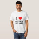 I love Expense Reports T-Shirt (Front Full)