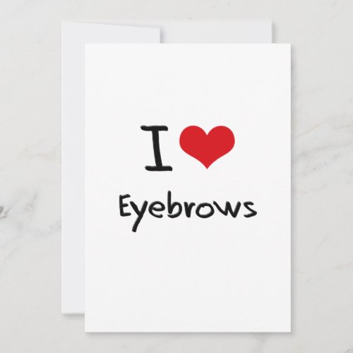 I love Eyebrows Custom Invites
