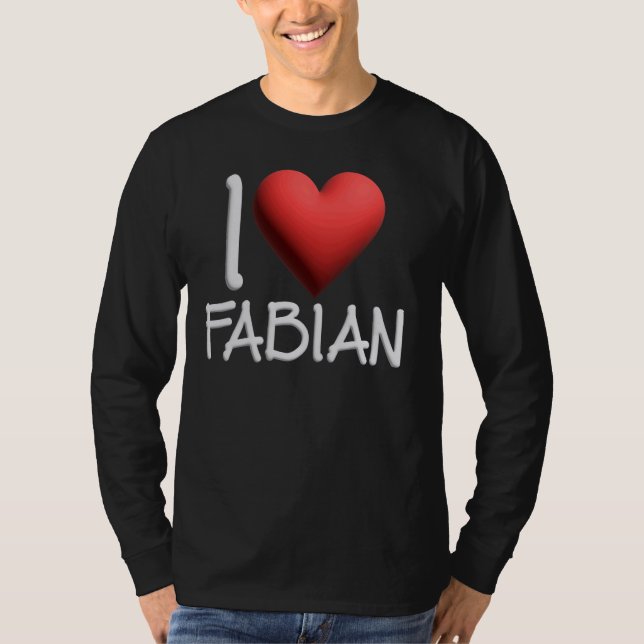 I Love Fabian Name Personalized Men Guy BFF Friend T-Shirt (Front)