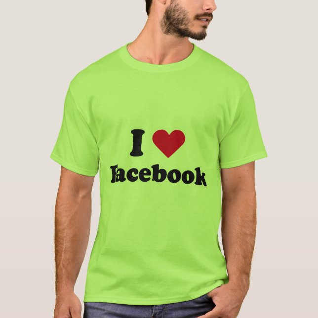 I love Facebook T-shirt (Front)