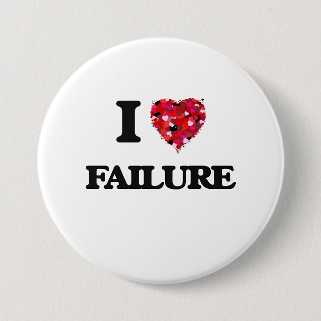 I Love Failure Pinback Button (Front)