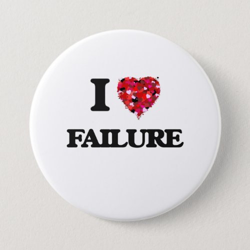 I Love Failure Pinback Button