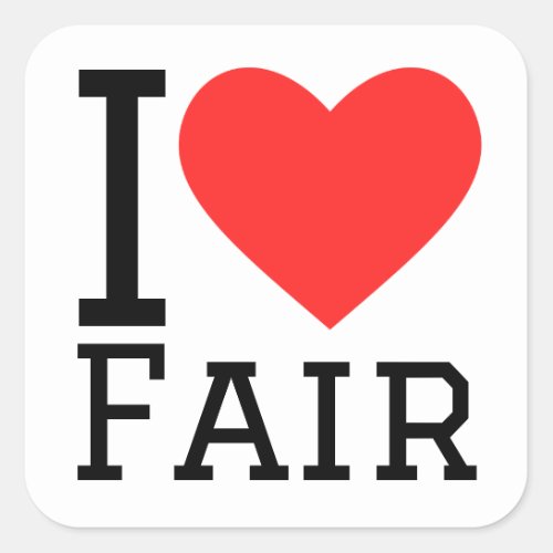 I love fair square sticker